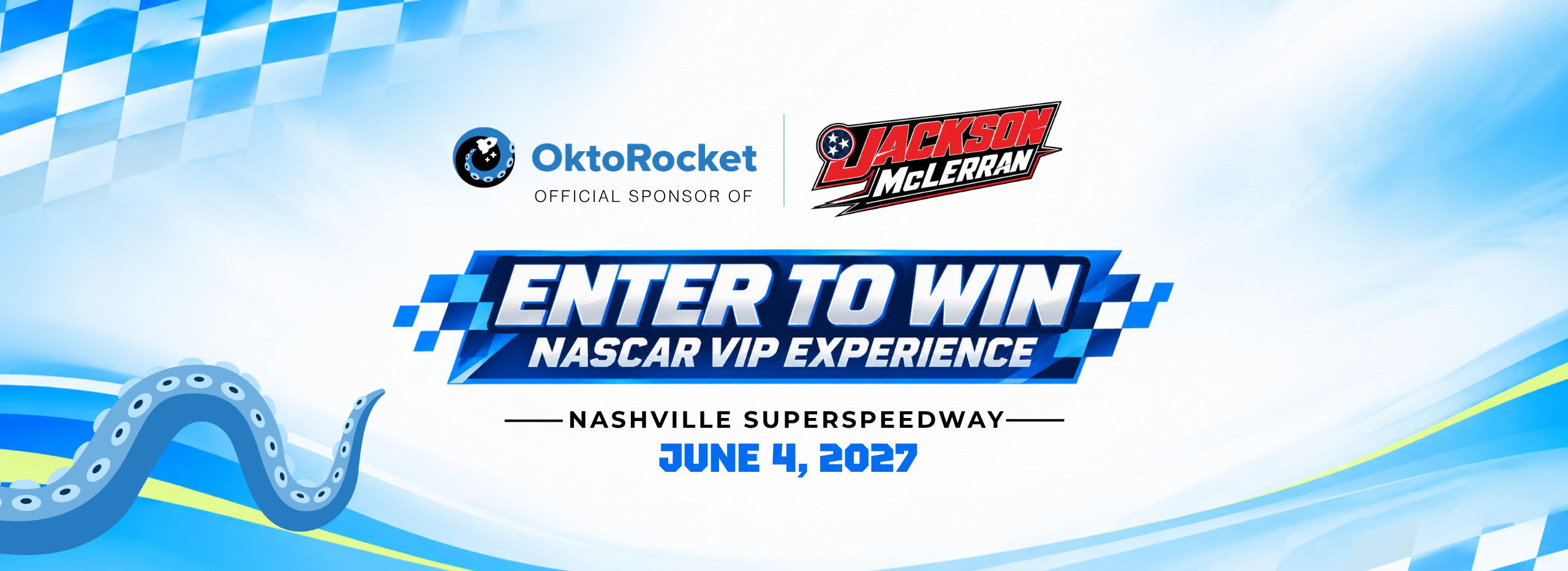 OktoRocket, official sponsor of Jackson McLerran. Nashville NASCAR VIP experience giveaway, June 4, 2027.
